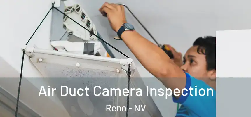Air Duct Camera Inspection Reno - NV
