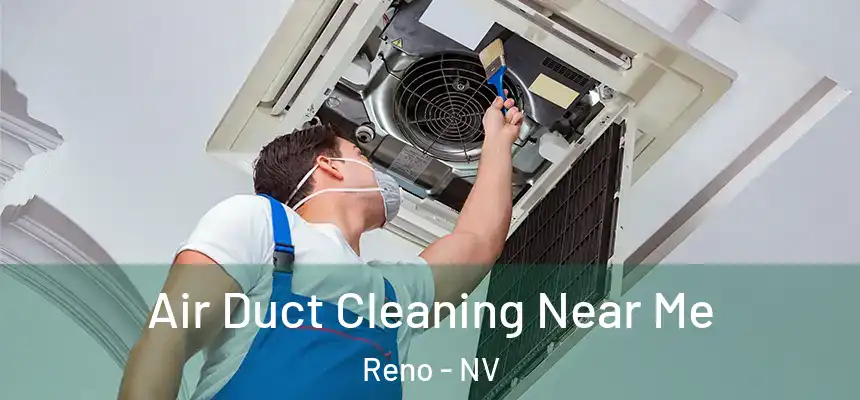 Air Duct Cleaning Near Me Reno - NV