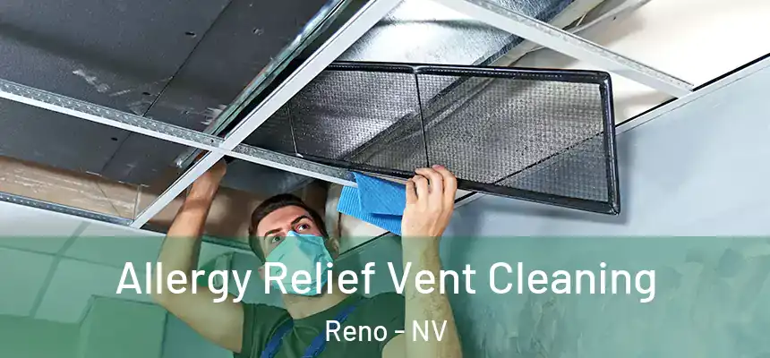 Allergy Relief Vent Cleaning Reno - NV