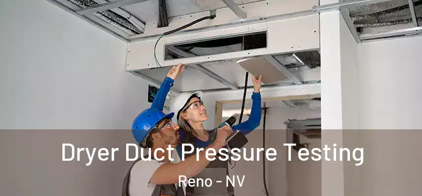 Dryer Duct Pressure Testing Reno - NV