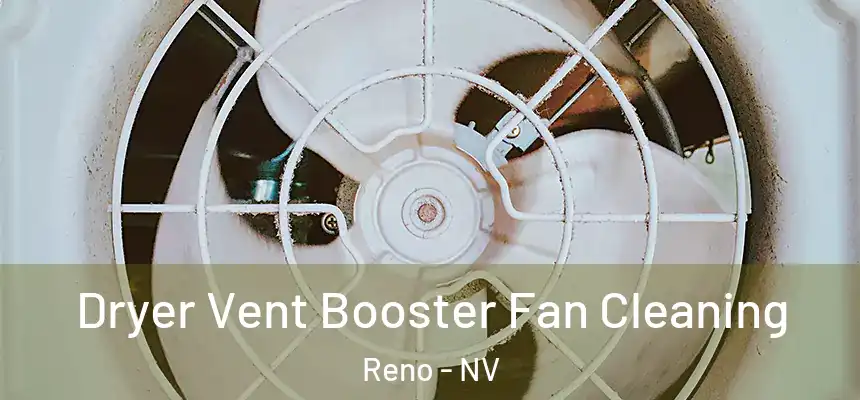 Dryer Vent Booster Fan Cleaning Reno - NV