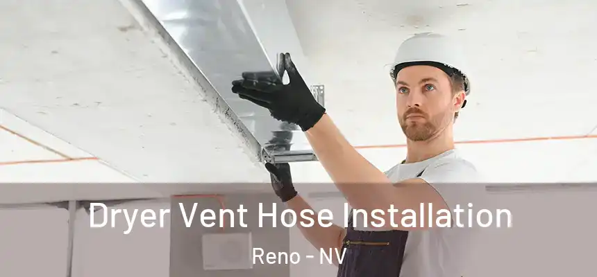 Dryer Vent Hose Installation Reno - NV