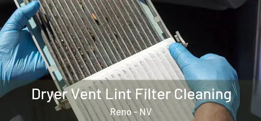 Dryer Vent Lint Filter Cleaning Reno - NV