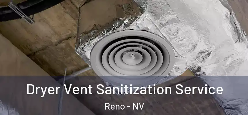 Dryer Vent Sanitization Service Reno - NV