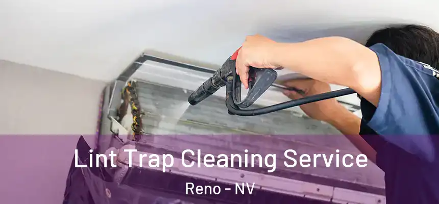 Lint Trap Cleaning Service Reno - NV