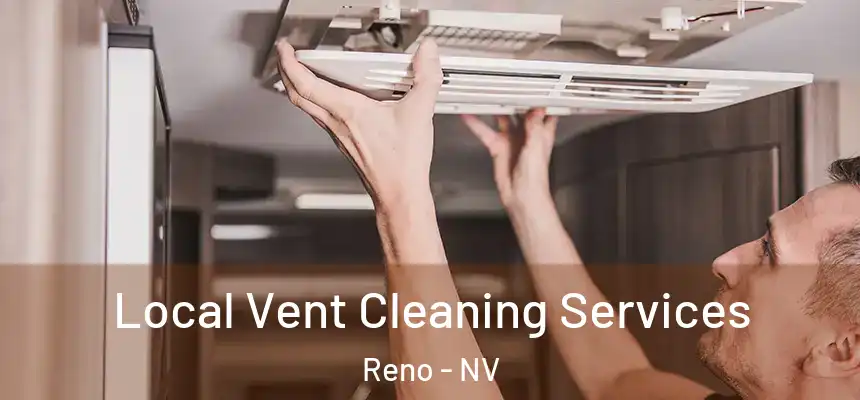 Local Vent Cleaning Services Reno - NV