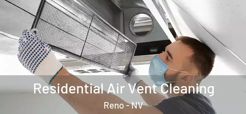Residential Air Vent Cleaning Reno - NV