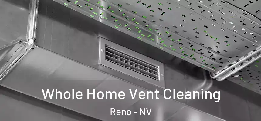 Whole Home Vent Cleaning Reno - NV